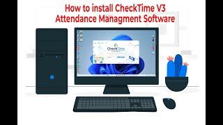 How to install CheckTime V3 Attendance Managment Software