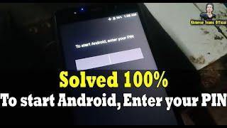 Fix to Start Android Enter you PIN | How to unlock your Android PIN on Start up