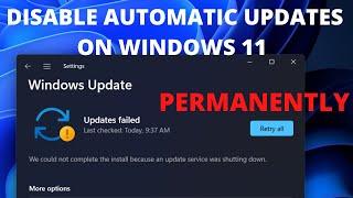 Windows 11 : Disable Automatic Updates Permanently!