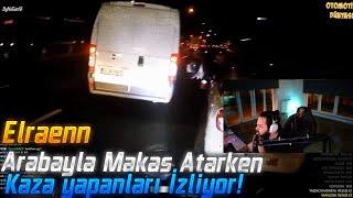 Elraenn - Makas Atarken Kaza Yapanları İzliyor!