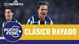  RAYADOS muestra su mejor cara para derrotar a TIGRES en el CLÁSICO 'REGIO' | Punto Final