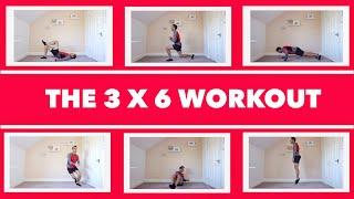 The 3 x 6 Home Workout (18 minutes)