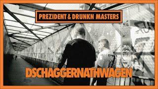 Prezident & Drunkn Masters - Dschaggernathwagen