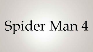 How to Pronounce ''Spider Man 4''