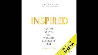 Inspired: How to Create Tech Products Customers Love, Second Edition