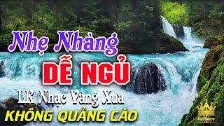 Bolero Chọn Lọc Cực Êm Tai - LK Nhạc Vàng Xưa Trữ Tình KHÔNG QUẢNG CÁO Ru Ngủ Đêm Khuya Cả Xóm Phê