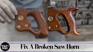 How to Repair a Broken Saw Horn on a Hand Saw