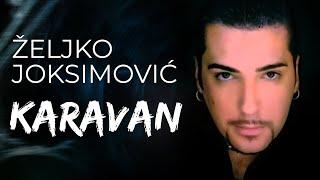 Željko Joksimović - Karavan [Official Music Audio 2002]