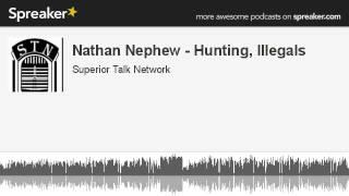 Nathan Nephew - Hunting, Illegals (made with Spreaker)