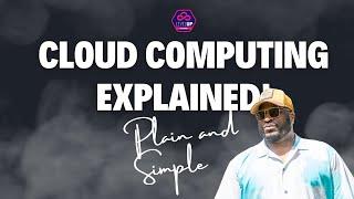 Cloud Computing Explained Plain and Simple