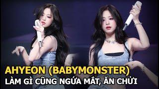 Ahyeon (BABYMONSTER) làm gì cũng ngứa mắt, ăn chửi