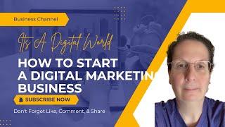 How To Start A Digital Marketing Business