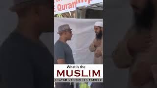 What Is the Muslim ? | Mufti Uthman
