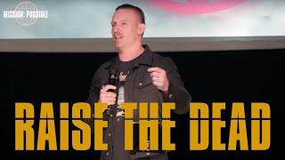 Raise The Dead | Tim Mangan | Full Service