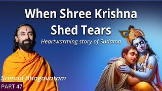 When Shree Krishna Shed Tears - The Love that Moves Krishna | Story of Sudama | Swami Mukundananda