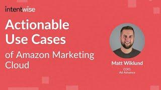 Actionable Use Cases of Amazon Marketing Cloud (with Matt Wiklund)