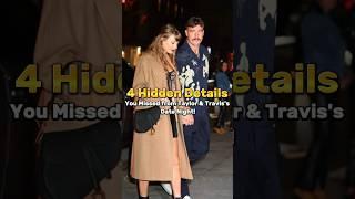 4 Hidden Details You Missed from Taylor Swift & Travis Kelce’s Latest Date Night! #taylorswift