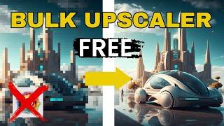 Uncover the Best FREE AI Upscaler for Bulk Upscaling