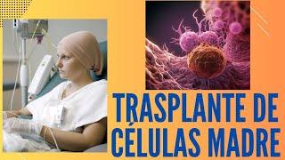 TRANSPLANTE DE CÉLULAS MADRE!