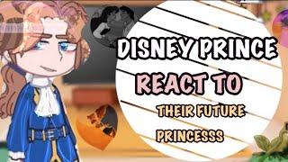 DISNEY PRINCE REACT TO THEIR FUTURE PRINCESSES   ︎ || Reaction video||watch till last xxx 