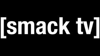 [smack tv]