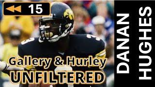 Ep. 15: Interview with Danan Hughes - Gallery and Hurley Unfiltered: Iowa Football Rewind