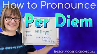 How to Pronounce Per Diem and Per Capita