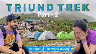 Triund Trek | Part - 2 | Arrival at the Base Camp! No Toilet  | No Water Supply 