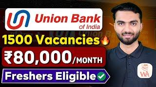 UNION BANK Latest Job Vacancy 2024 | ₹80,000/month | Freshers Eligible