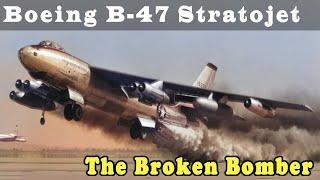 Broken Bombers – How The U.S.  Military Covered Up Fatal Flaws In The B-47 Stratojet With Disastrous