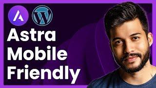 How To Make Astra Theme Mobile Friendly (easy tutorial)