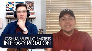 Joshua Murillo's Artists in His Heavy Rotation