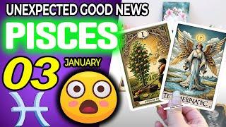 Pisces  UNEXPECTED GOOD NEWS Horoscope for Today January 3 2025  Pisces tarot January 3 2025