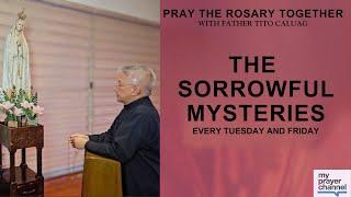 The Sorrowful Mysteries every Tuesday and Friday with Father Tito   | Daily Prayer