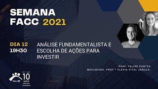 Análise Fundamentalista e escolha de ações para investir – Encerramento Semana FACC 2021