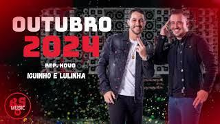 IGUINHO E LULINHA OUTUBRO 2024 - REPERTORIO NOVO - MUSICAS NOVAS