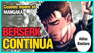 ¿BERSERK CONTINUARA? ESTO pasa cuando MUERE el MANGAKA