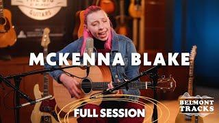 Mckenna Blake: Full Session - Belmont Tracks