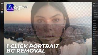 Luminar NEO - Portrait Background Removal with ONE Click!