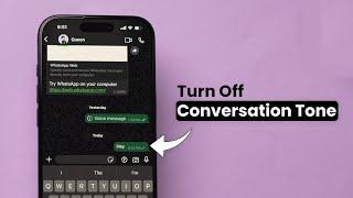 How to Turn off Conversation Tone in WhatsApp for iPhone?