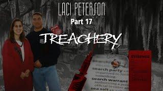 Laci Peterson Part 17 Treachery