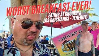 Worst Breakfast in Tenerife - CHOUKY’S - Los Cristianos