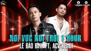 Nơi Vực Nơi Trời Remix 1 Hour - Lê Bảo Bình | Khi Tương Lai Mơ Hồ Đầy Ô Trống Remix Hot TikTok 2024