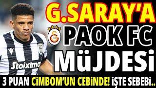 GALATASARAY'A PAOK MÜJDESİ! 3 PUAN CEPTE, ÇÜNKÜ...