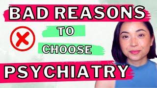 DO NOT CHOOSE PSYCHIATRY IF ... | Dr. Jackie (Child Psychiatrist)