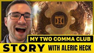 My Two Comma Club Story: Aleric Heck #funnelhacker #clickfunnels #twocommaclub #entrepreneur