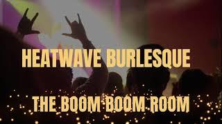 Heatwave Burlesque At The Boom Boom Room Saint Louis.  Promo