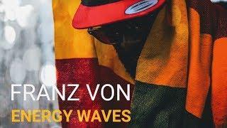 FRANZ VON - ENERGY WAVES