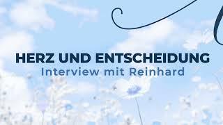 Herz und Entscheidung (Interview mit Reinhard)