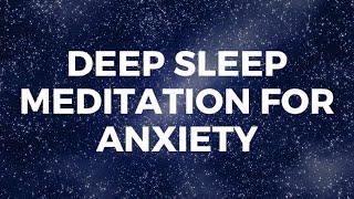 DEEP SLEEP MEDITATION FOR ANXIETY, stress reduction, peaceful deep sleep, deep fast sleep